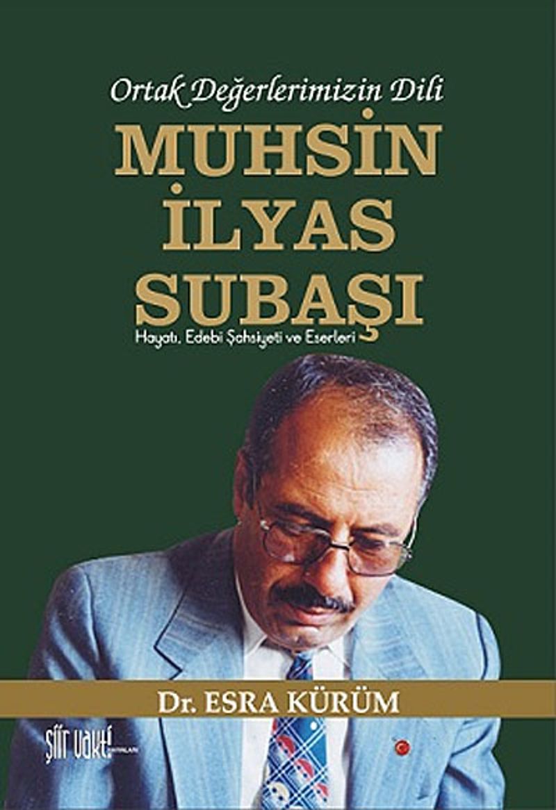Ortak Değerlerimizin Dili Muhsin İlyas Subaşı Hayatı, Edebi Şahsiyeti ve Eserleri kitap kapağı