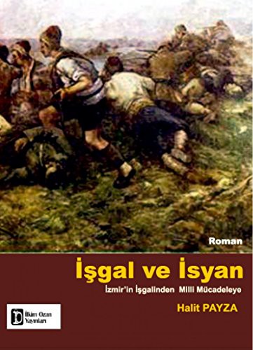 İşgal ve İsyan İzmir'in İşgalinden Milli Mücadeleye kitap kapağı
