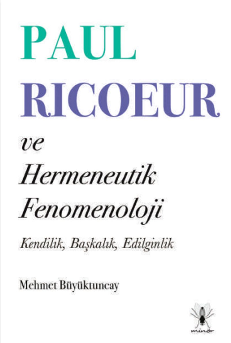 Paul Ricoeur ve Hermeneutik Fenomenoloji Kendilik, Başkalık, Edilginlik kitap kapağı