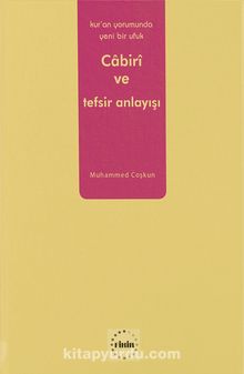 Kur'an Yorumunda Yeni Bir Ufuk Cabiri ve Tefsir Anlayışı kitap kapağı