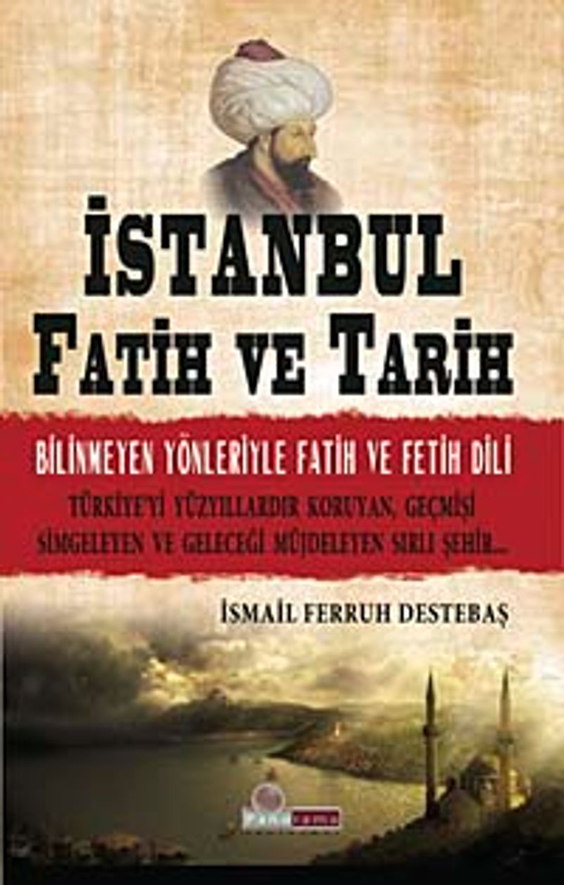 İstanbul Fatih ve Tarih Bilinmeyen Yönleriyle Fatih ve Fetih Dili kitap kapağı