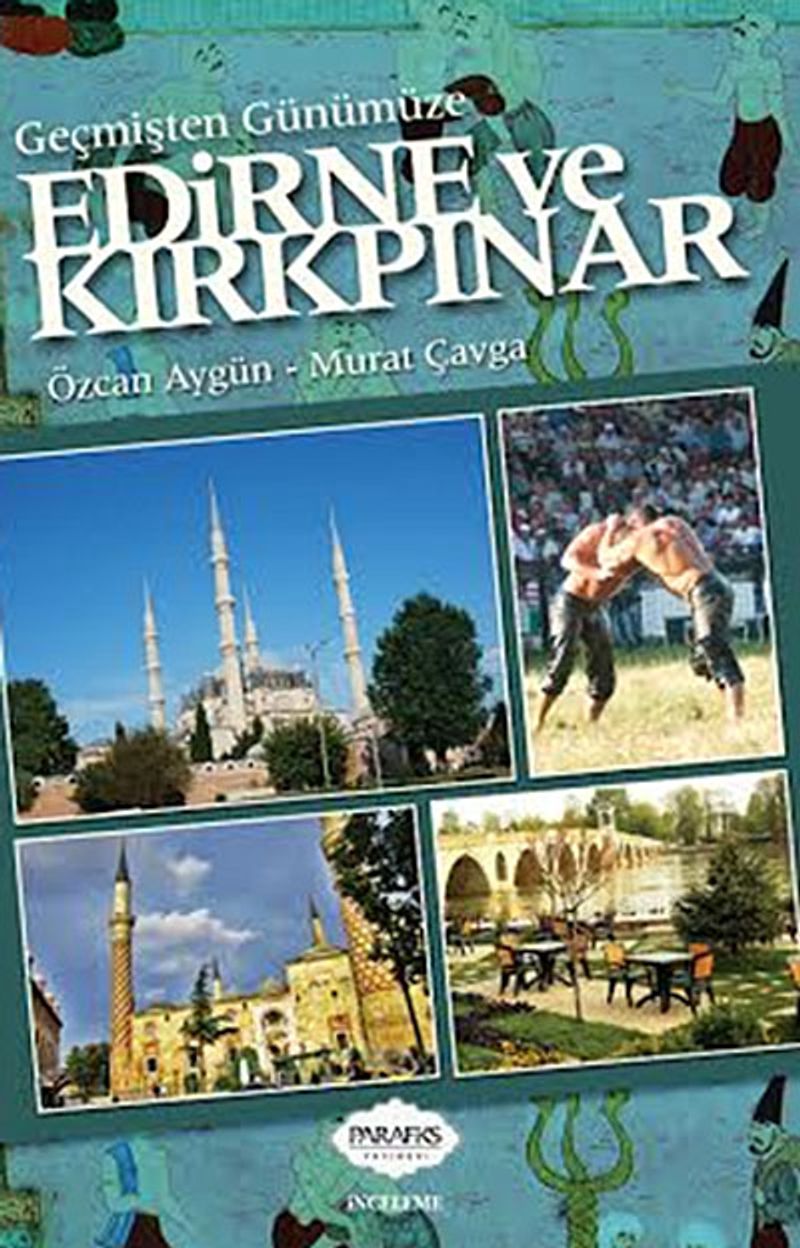 Geçmişten Günümüze Edirne ve Kırkpınar kitap kapağı