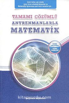 Tamamı Çözümlü Antrenmanlarla Matematik kitap kapağı