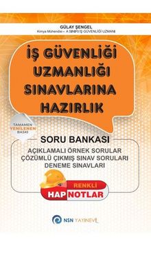İş Güvenliği Uzmanlığı Sınavlarına Hazırlık / Açıklamalı Örnek Sorular - Çözümlü Çıkmış Sınav Soruları - Deneme Sınavları kitap kapağı