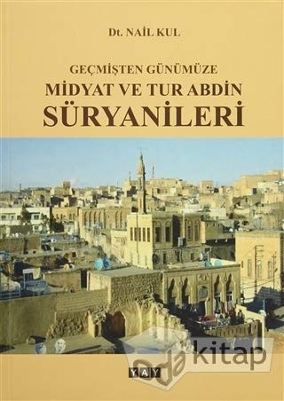 Geçmişten Günümüze Midyat ve Tur Abdin Süryanileri kitap kapağı