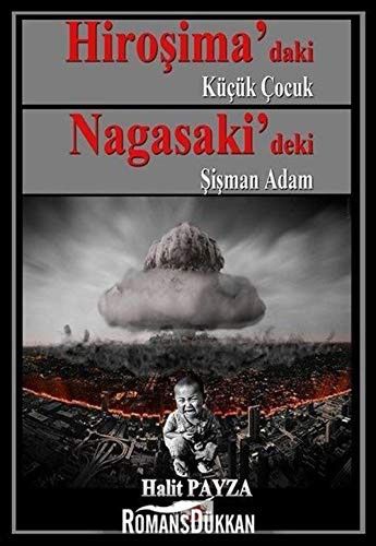 Hiroşima'daki Küçük Çocuk Nagasaki'deki Şişman Adam kitap kapağı