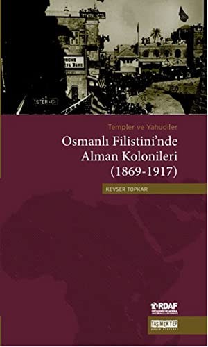 Templer ve Yahudiler Osmanlı Filistini'nde Alman Kolonileri (1869-1917) kitap kapağı