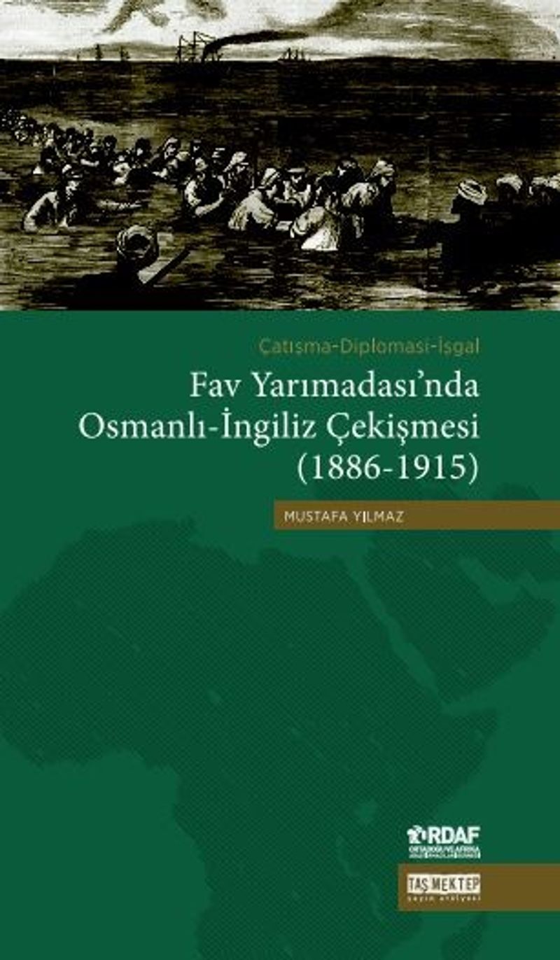 Fav Yarımadası'nda Osmanlı-İngiliz Çekişmesi (1886-1915) Çatışma-Diplomasi-İşgal kitap kapağı