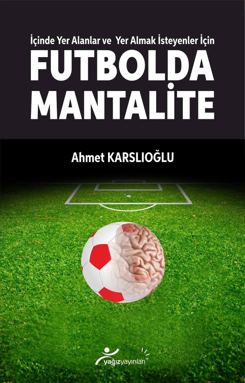İçinde Yer Alanlar ve Yer Almak İsteyenler İçin Futbolda Mantalite kitap kapağı