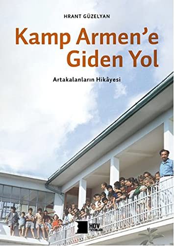 Kamp Armen'e Giden Yol Artakalanların Hikayesi kitap kapağı