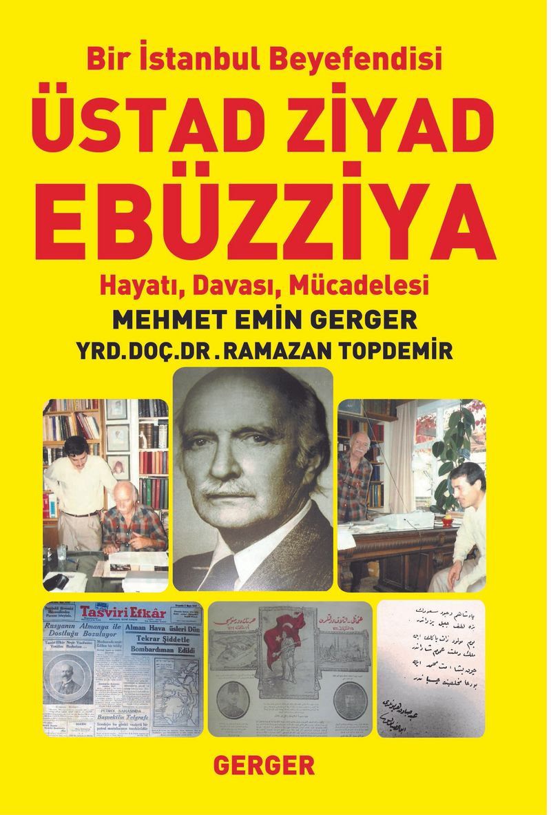 Bir İstanbul Beyefendisi Üstad Ziyad Ebüzziya Hayatı, Davası, Mücadelesi kitap kapağı