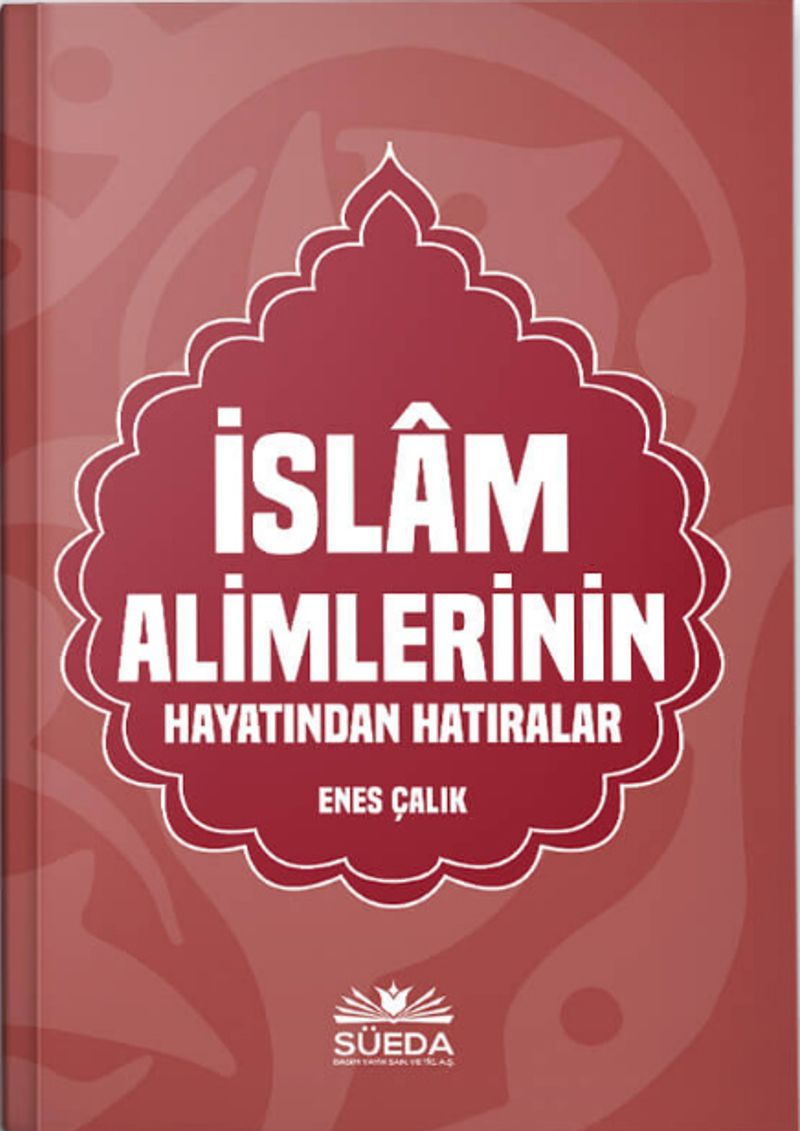 İslam Alimlerinin Hayatından Hatıralar kitap kapağı