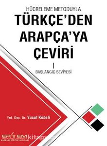 Hücreleme Metoduyla Türkçe'den Arapça'ya Çeviri 1 (Başlangıç Seviyesi) kitap kapağı