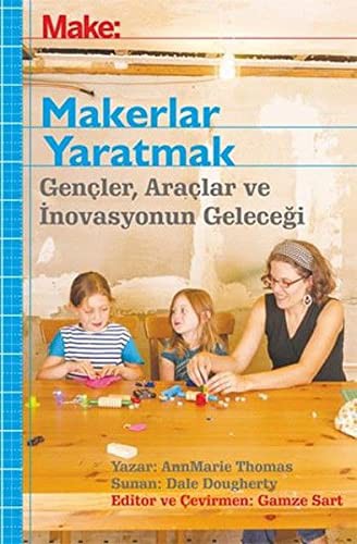 Make: Makerlar Yaratmak kitap kapağı