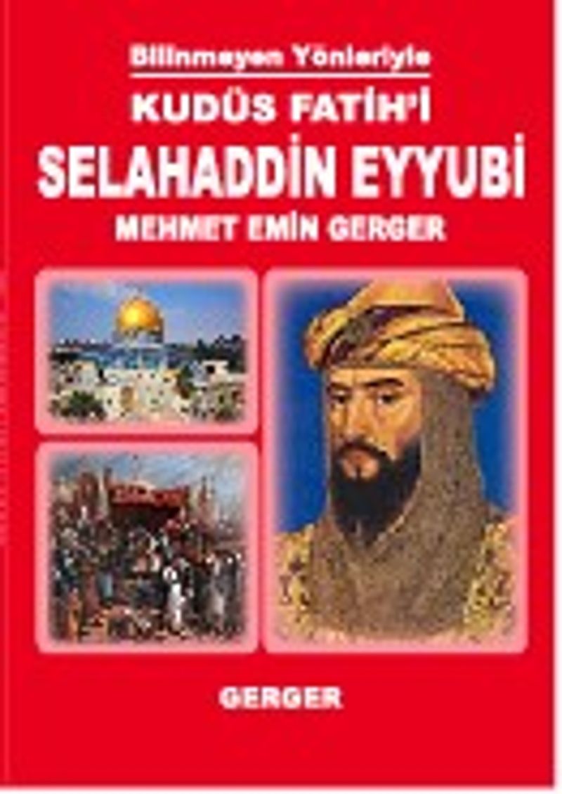 Bilinmeyen Yönleriyle Kudüs Fatihi Selahaddin Eyyubi kitap kapağı
