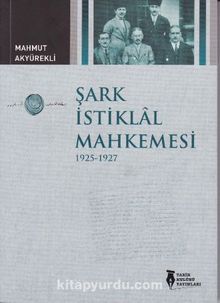 Şark İstiklal Mahkemesi 1925-1927 kitap kapağı