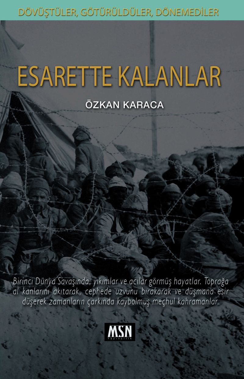 Dövüştüler, Götürüldüler, Dönemediler: Esarette Kalanlar kitap kapağı