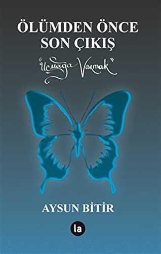 Ölümden Önce Son Çıkış & Uçmağa Varmak kitap kapağı