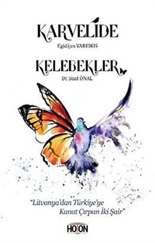 Karvelide - Kelebekler & Litvanya'dan Türkiye'ye Kanat Çırpan İki Şair kitap kapağı