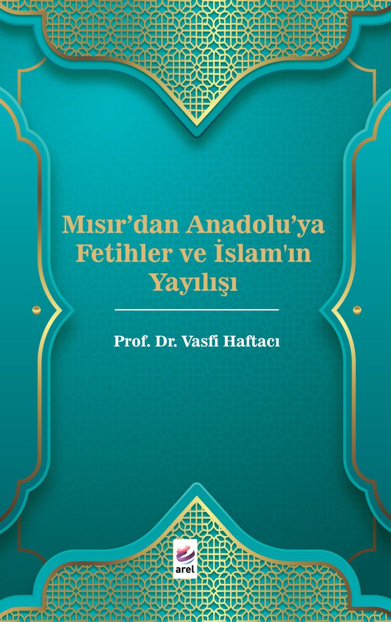 Mısır'dan Anadolu'ya Fetihler ve İslam'ın Yayılışı kitap kapağı