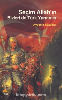 Seçim Allah’ın Bizleri de Türk Yaratmış kitap kapağı