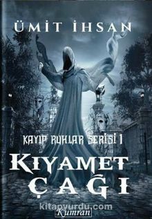 Kıyamet Çağı / Kayıp Ruhlar Serisi 1 kitap kapağı