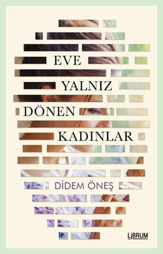 Eve Yalnız Dönen Kadınlar kitap kapağı