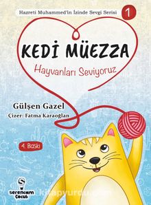Kedi Müezza - Hayvanları Seviyoruz / Hazreti Muhammed’in İzinde Sevgi Serisi 1 kitap kapağı