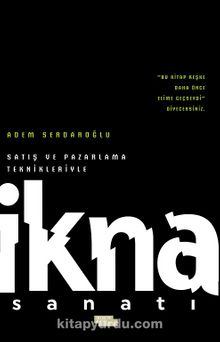 Satış ve Pazarlama Teknikleriyle İkna Sanatı kitap kapağı