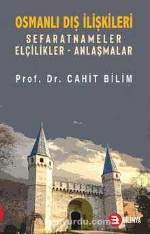 Osmanlı Dış İlişkileri & Sefaretler Elçilikler-Anlaşmalar kitap kapağı