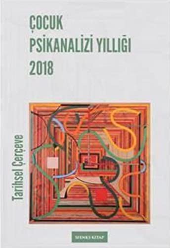 Çocuk Psikanalizi Yıllığı 2018: Tarihsel Çerçeve kitap kapağı