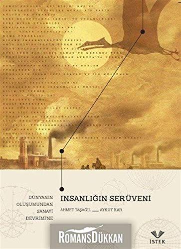İnsanlığın Serüveni: Dünyanın Oluşumundan Sanayi Devrimi'ne kitap kapağı