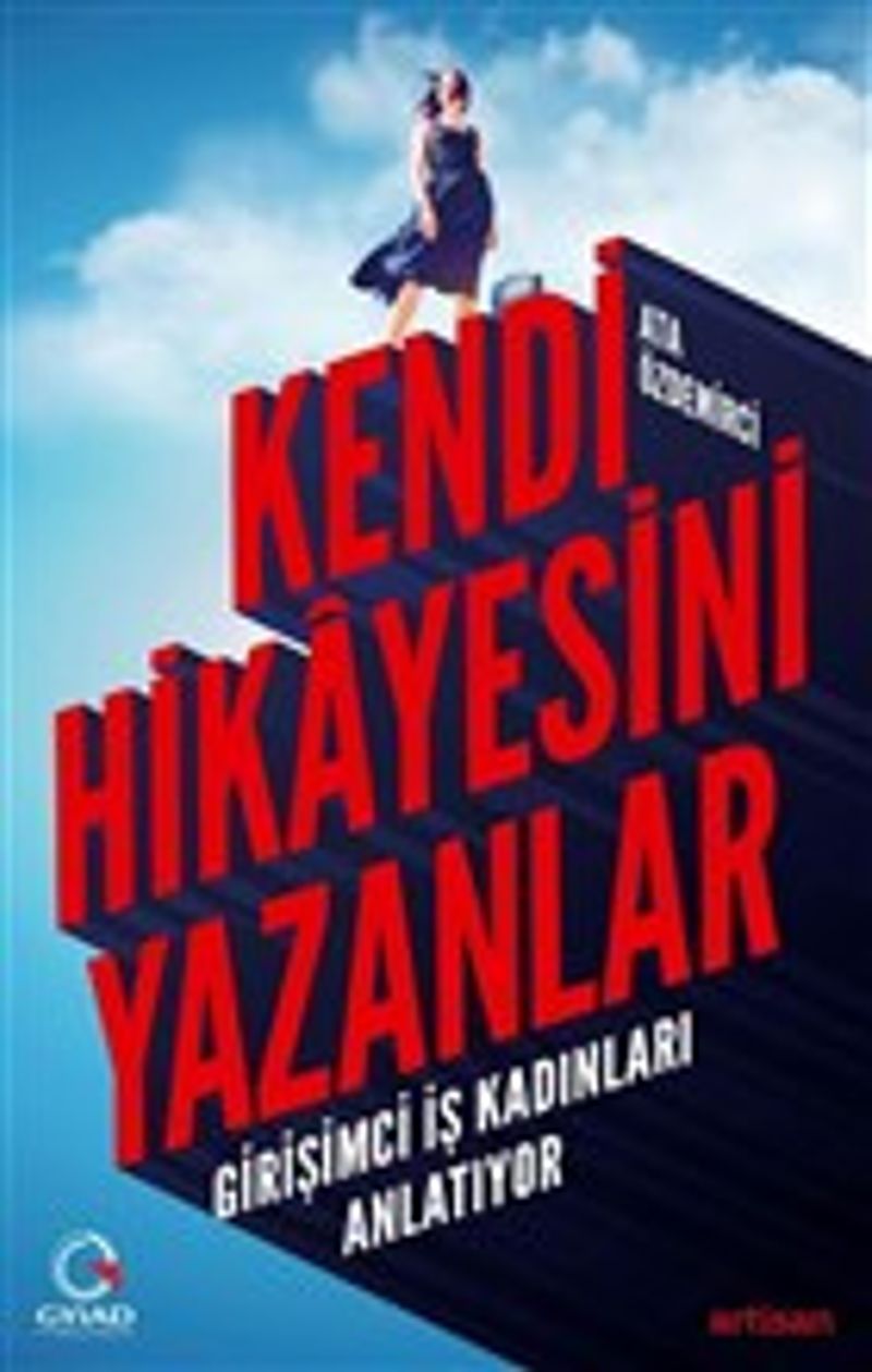 Kendi Hikayesini Yazanlar Girişimci İş Kadınları Anlatıyor kitap kapağı