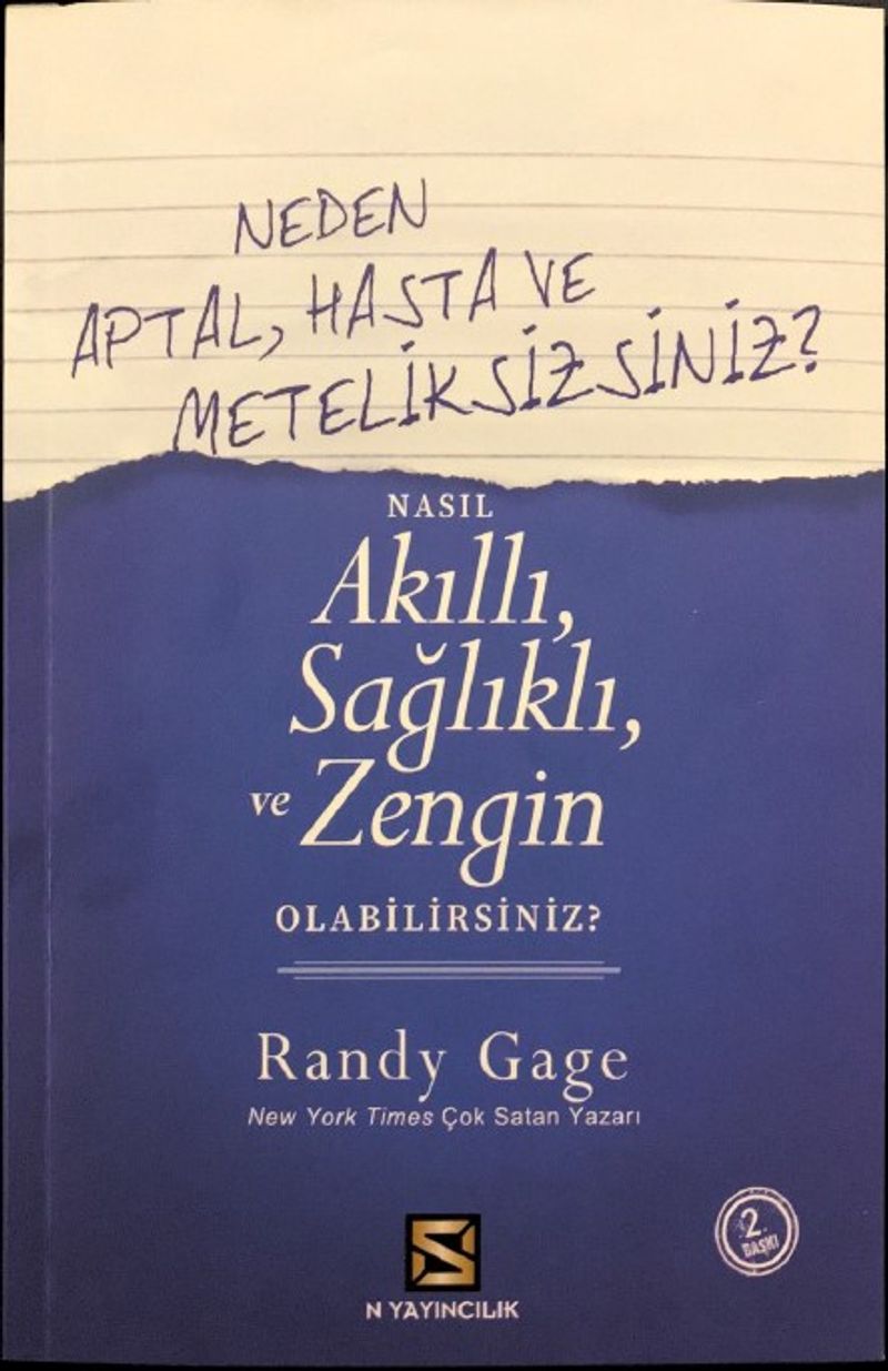 Neden Aptal, Hasta ve Meteliksizsiniz ? Nasıl Akıllı Sağlıklı ve Zengin Olabilirsiniz ? kitap kapağı