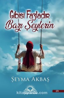 Gibisi Fazladır Bazı Şeylerin kitap kapağı