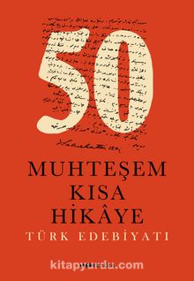 50 Muhteşem Kısa Hikaye & Türk Edebiyatı kitap kapağı