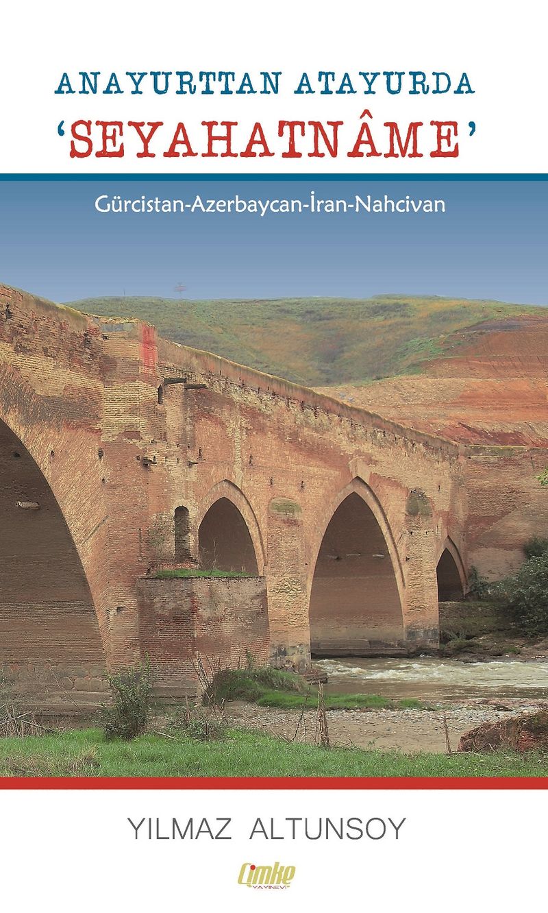 Anayurttan Atayurda Seyehatname (Gürcistan-Azerbaycan-İran-Nahcivan) kitap kapağı