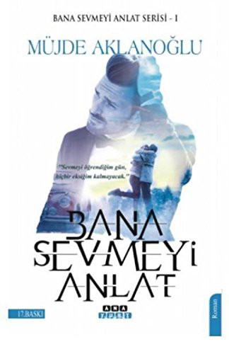 Bana Sevmeyi Anlat / Bana Sevmeyi Anlat Serisi 1 kitap kapağı