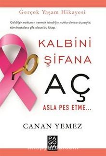 Kalbini Şifana Aç Asla Pes Etme kitap kapağı