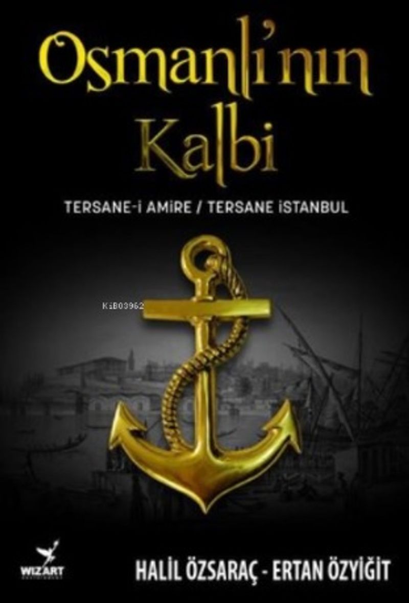 Osmanlı'nın Kalbi: Tersane-i Amire - Tersane İstanbul kitap kapağı
