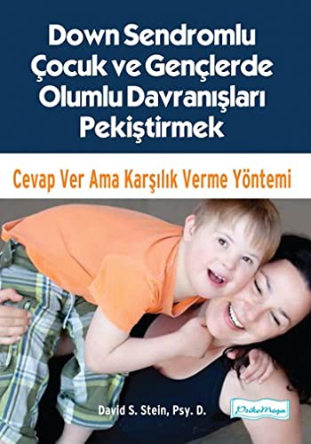 Down Sendromlu Çocuk ve Gençlerde Olumlu Davranışları Pekiştirmek Cevap Ver Ama Karşılık Verme Yöntemi kitap kapağı