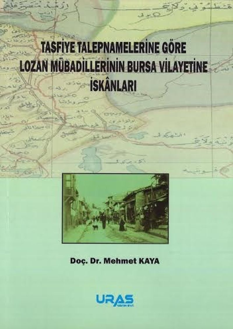 Lozan Mübadillerinin Bursa Vilayetine İskanları (Tasfiye Talepnamelerine Göre) kitap kapağı
