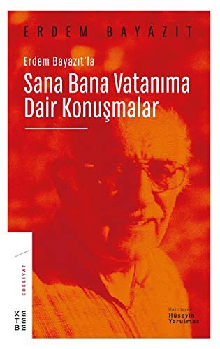 Erdem Bayazıt’la Sana Bana Vatanıma Dair Konuşmalar kitap kapağı
