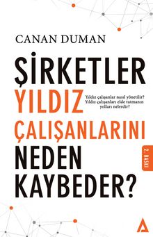 Şirketler Yıldız Çalışanlarını Neden Kaybeder? kitap kapağı