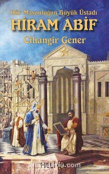 Hiram Abif & Hür Masonluğun Büyük Üstadı kitap kapağı