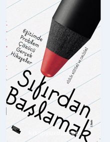 Sıfırdan Başlamak & Eğitimde Problem Çözen Gerçek Hikayeler kitap kapağı