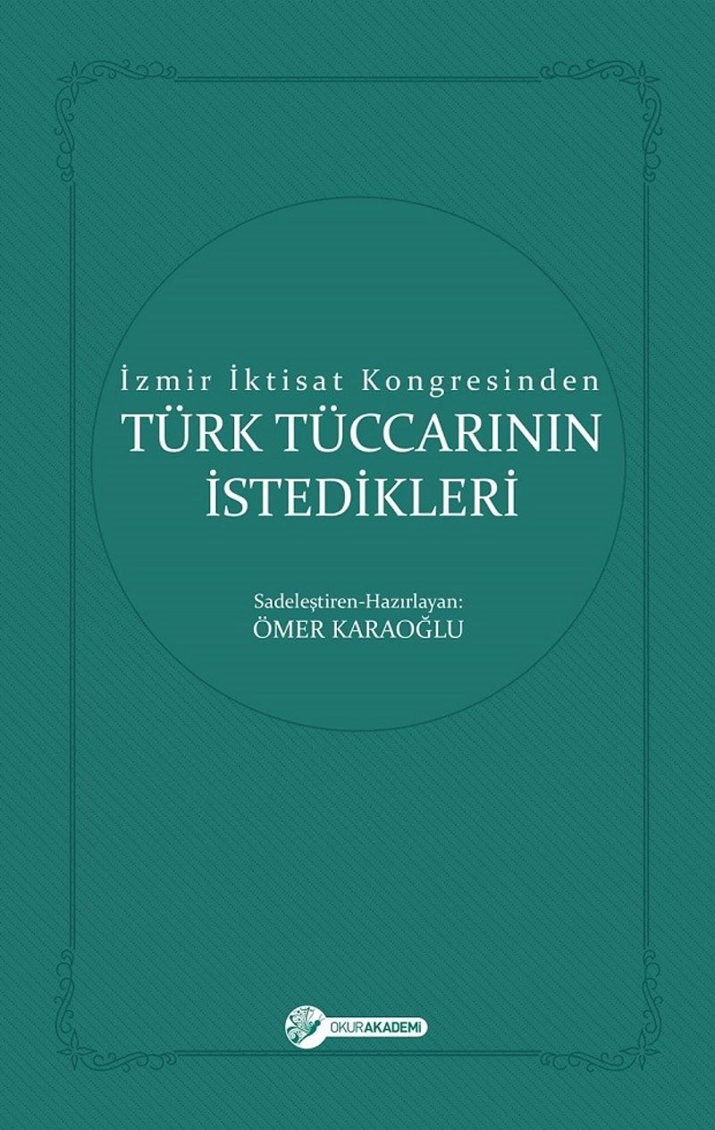 İzmir İktisat Kongresinden Türk Tüccarının İstedikleri kitap kapağı
