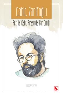 Cahit Zarifoğlu Acz ile Ceht Arasında Bir Ömür kitap kapağı