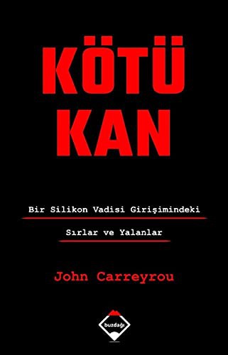 Kötü Kan: Bir Silikon Vadisi Girişimindeki Sırlar ve Yalanlar kitap kapağı
