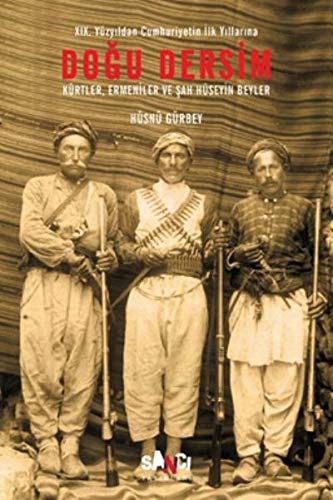 Doğu Dersim XIX. Yüzyıldan Cumhuriyetin İlk Yıllarına Doğu Dersim / Kürtler, Ermeniler ve Şah Hüseyin Beyler kitap kapağı